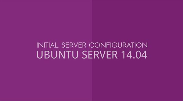 Initial Server Setup with Ubuntu 14.04